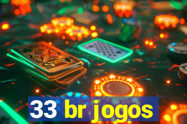 33 br jogos